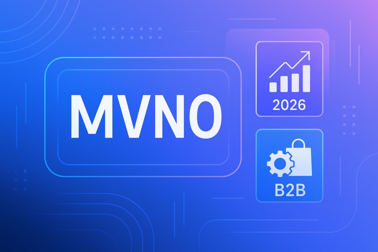 MVNO Solutions in 2026: White-Label Trends and B2B Provider Insights